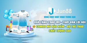 Khuyến Mãi Jun88 - Ngập Tràn Ưu Đãi SHOCK