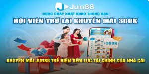 Khuyến Mãi Jun88 - Ngập Tràn Ưu Đãi SHOCK